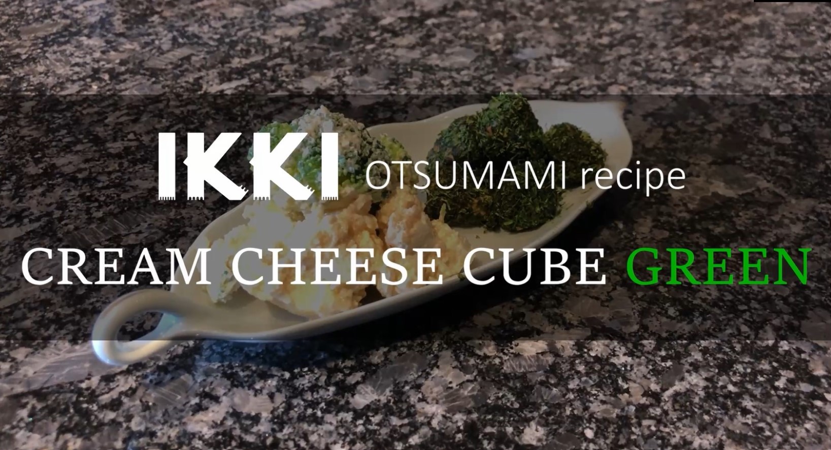 [ikki OTSUMAMI recipe] Cream Cheese Cube GREEN / cream cheese meets Japanese Sake / green laver